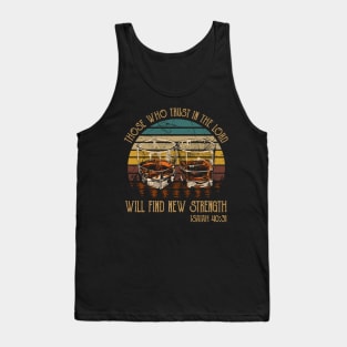 Those Who Trust In The Lord Will Find New Strength Drink-Whiskey Glasses Tank Top